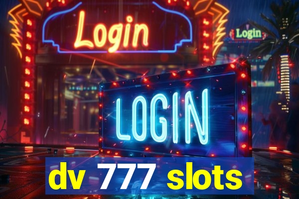 dv 777 slots